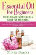Essential Oil for Beginners di Olivia Banks edito da CAC Publishing