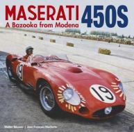 The Maserati 450s: The Bazooka from Modena di Bäumer Walter, Jean-Francois Blachette edito da DALTON WATSON FINE BOOKS