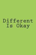 Different Is Okay: Notebook di Wild Pages Press edito da Createspace Independent Publishing Platform