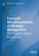 Economic Microfoundations of Strategic Management di Nicolai J. Foss, Kirsten Foss edito da Springer International Publishing