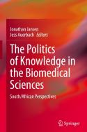 The Politics of Knowledge in the Biomedical Sciences edito da Springer Nature Switzerland