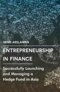 Entrepreneurship in Finance di Henri Arslanian edito da Springer-Verlag GmbH