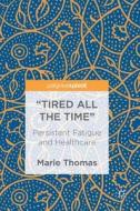 "Tired all the Time" di Marie Thomas edito da Springer-Verlag GmbH