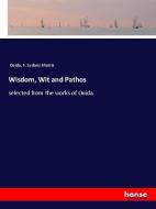 Wisdom, Wit and Pathos di Ouida, F. Sydney Morris edito da hansebooks