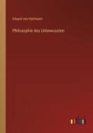 Philosophie des Unbewussten di Eduard Von Hartmann edito da Outlook Verlag