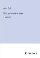 The Principles of Ornament di James Ward edito da Megali Verlag
