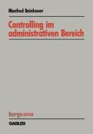 Controlling im administrativen Bereich di Manfred Beinhauer edito da Gabler Verlag