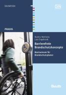 Barrierefreie Brandschutzkonzepte di Lutz Engelhardt, Nadine Metlitzky edito da Beuth Verlag