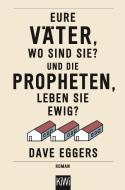 Eure Väter, wo sind sie? Und die Propheten, leben sie ewig? di Dave Eggers edito da Kiepenheuer & Witsch GmbH