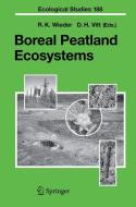 Boreal Peatland Ecosystems di R. Wieder edito da Springer-Verlag GmbH