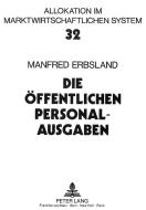 Die öffentlichen Personalausgaben di Manfred Erbsland edito da Lang, Peter GmbH