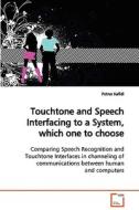 Touchtone and Speech Interfacing to a System, which one to choose di Petrus Kafidi edito da VDM Verlag