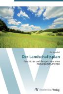 Der Landschaftsplan di Ilke Marschall edito da AV Akademikerverlag