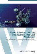 Natürliche Ressourcen, Eigentumsrechte und Wachstum di Andreas Frahne edito da AV Akademikerverlag