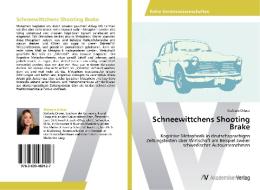 Schneewittchens Shooting Brake di Ortner Stefanie Ortner edito da Ks Omniscriptum Publishing