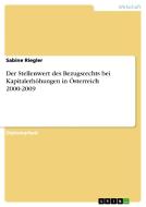 Der Stellenwert des Bezugsrechts bei Kapitalerhöhungen in Österreich 2000-2009 di Sabine Riegler edito da GRIN Publishing
