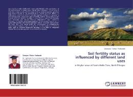 Soil fertility status as influenced by different land uses di Gebeyaw Tilahun Yeshaneh edito da LAP Lambert Academic Publishing