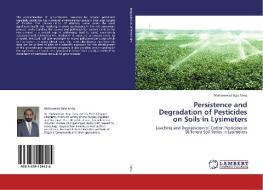 Persistence and Degradation of Pesticides on Soils in Lysimeters di Muhammad Ilyas Tariq edito da LAP Lambert Academic Publishing