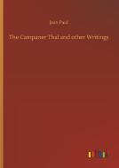 The Campaner Thal and other Writings di Jean Paul edito da Outlook Verlag