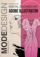Modedesign - Digital Zeichnen mit Adobe Illustrator di Dimitri Jelezky edito da Books on Demand