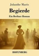 Begierde di Jolanthe Marès edito da Henricus - Edition Deutsche Klassik GmbH, Berlin