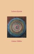 Lebens-Spirale di Günter Müller edito da Books on Demand
