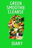 Green Smoothie Cleanse Diary di Juliana Baldec edito da InfinitYou