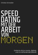 Speed-Dating mit der Arbeit von morgen di Christian Schwedler edito da Books on Demand