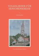 Volkslieder für Seniorenkreise di Anne Berghaus edito da Books on Demand