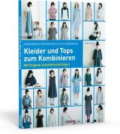 Japanisches Modedesign zum Selbernähen: Kleider und Tops zum Kombinieren di Yoshiko Tsukiori edito da Stiebner Verlag GmbH