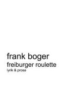 Freiburger Roulette di Frank Boger edito da Books on Demand