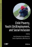 Child Poverty, Youth (Un)Employment, and Social Inclusion. edito da ibidem
