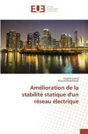 Amélioration de la stabilité statique d'un réseau électrique di Yessine Lakhal, Nesrine Khannoussi edito da Editions universitaires europeennes EUE