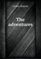 The Adventures di James Sharan edito da Book On Demand Ltd.