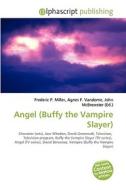 Angel (buffy The Vampire Slayer) edito da Alphascript Publishing