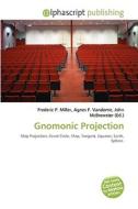 Gnomonic Projection di #Miller,  Frederic P. Vandome,  Agnes F. Mcbrewster,  John edito da Vdm Publishing House