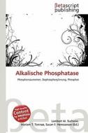 Alkalische Phosphatase edito da Betascript Publishing