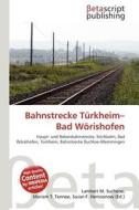 Bahnstrecke Turkheim-Bad Worishofen edito da Betascript Publishing