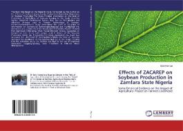 Effects of ZACAREP on Soybean Production in Zamfara State Nigeria di Sani Hamza edito da LAP Lambert Academic Publishing