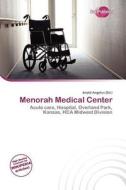 Menorah Medical Center edito da Duct Publishing