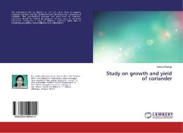 Study on growth and yield of coriander di Ashwini Dadiga edito da LAP Lambert Academic Publishing