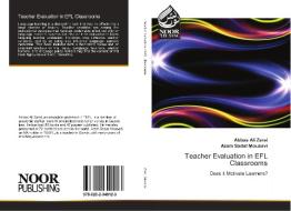 Teacher Evaluation in EFL Classrooms di Abbas Ali Zarei, Azam Sadat Mousavi edito da Noor Publishing