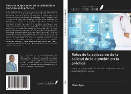 Retos de la aplicación de la calidad de la atención en la práctica di Olan Ajayi edito da Ediciones Nuestro Conocimiento