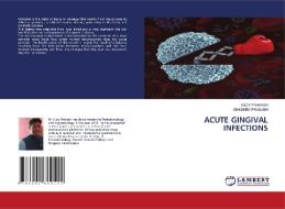 Acute Gingival Infections di VIJOY PRAKASH edito da Lightning Source Uk Ltd