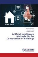 Artificial Intelligence Methods for the Construction of Buildings di Shahide Dehghan, Hoosein Norouzi, Hossein Gholami edito da LAP LAMBERT Academic Publishing
