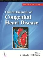 Clinical Diagnosis of Congenital Heart Disease di M. Satpathy edito da Jaypee Brothers Medical Publishers Pvt Ltd