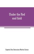 Under the Red and Gold di Captain Don Saturnino Martin Cerezo edito da Alpha Editions
