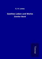 Goethes Leben und Werke di G. H. Lewes edito da TP Verone Publishing
