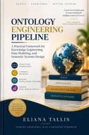 Ontology Engineering Pipeline di Eliana Tallis edito da Independently published