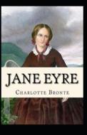 Jane Eyre Annotated di Bronte Charlotte Bronte edito da Independently Published